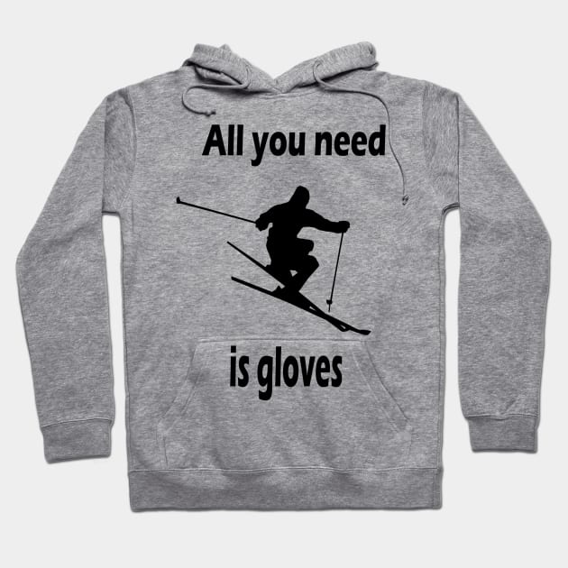 All you need is gloves Hoodie by NT85